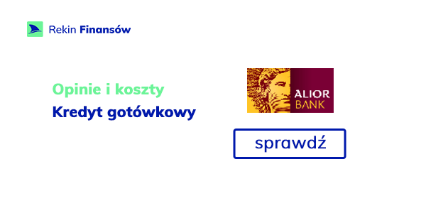 opinie kredyt gotówkowy Alior Bank