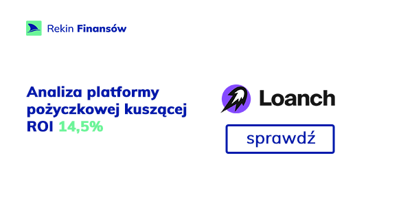 Loanch.com - opinie od platformie inwestycyjnej z pożyczkami P2P